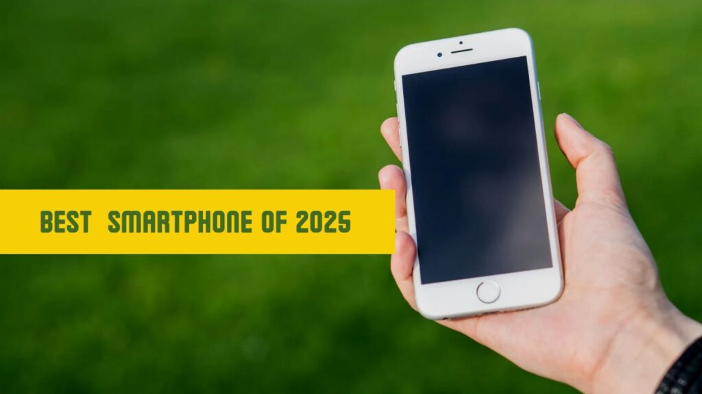 Best smartphones of 2025 with features, specs, and price guide