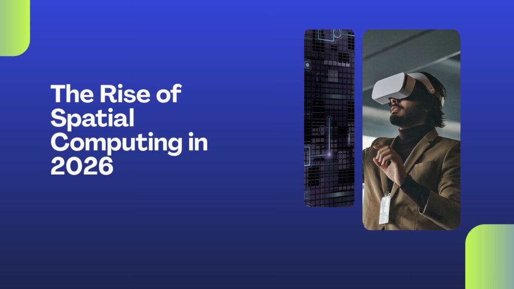 Beginner’s guide to spatial computing in 2026 with AR and VR innovations