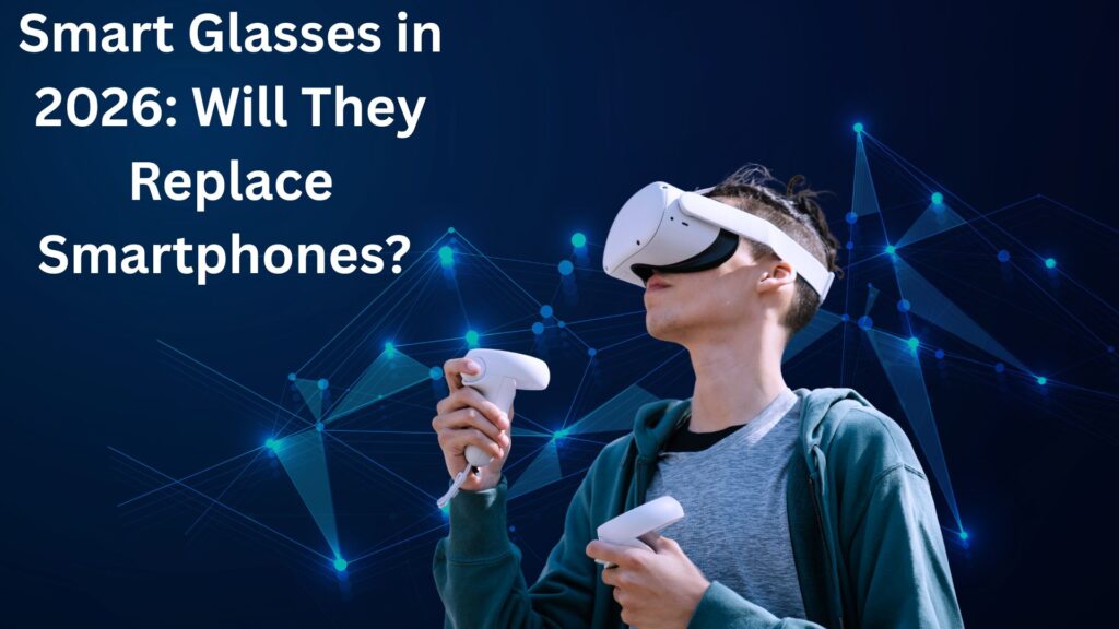Person wearing futuristic smart glasses showing digital interface in 2026 — representing next-gen wearable tech