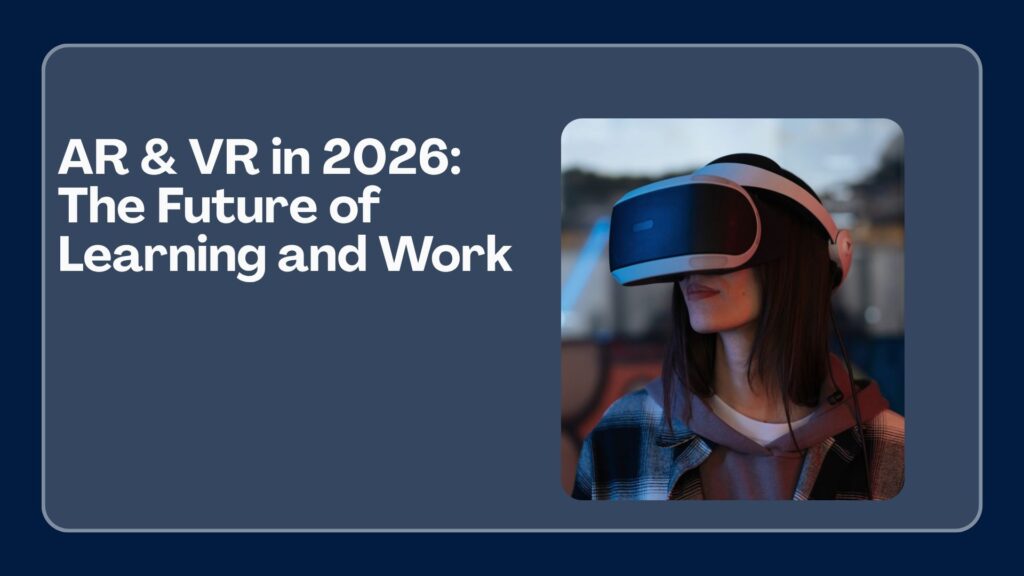 Students using AR and VR headsets for immersive learning and workplace training in 2026