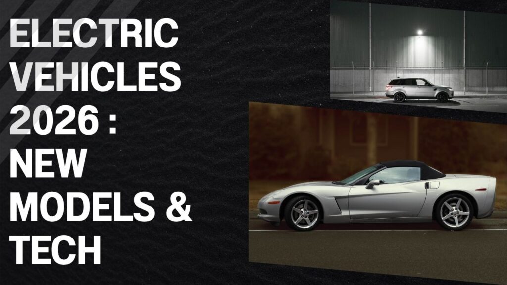 Electric vehicles in 2026 with new models and technology features