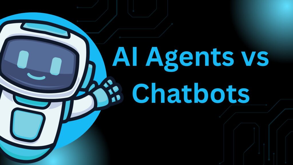 AI Agents vs Chatbots showing key differences, automation, decision making, and real-world use cases