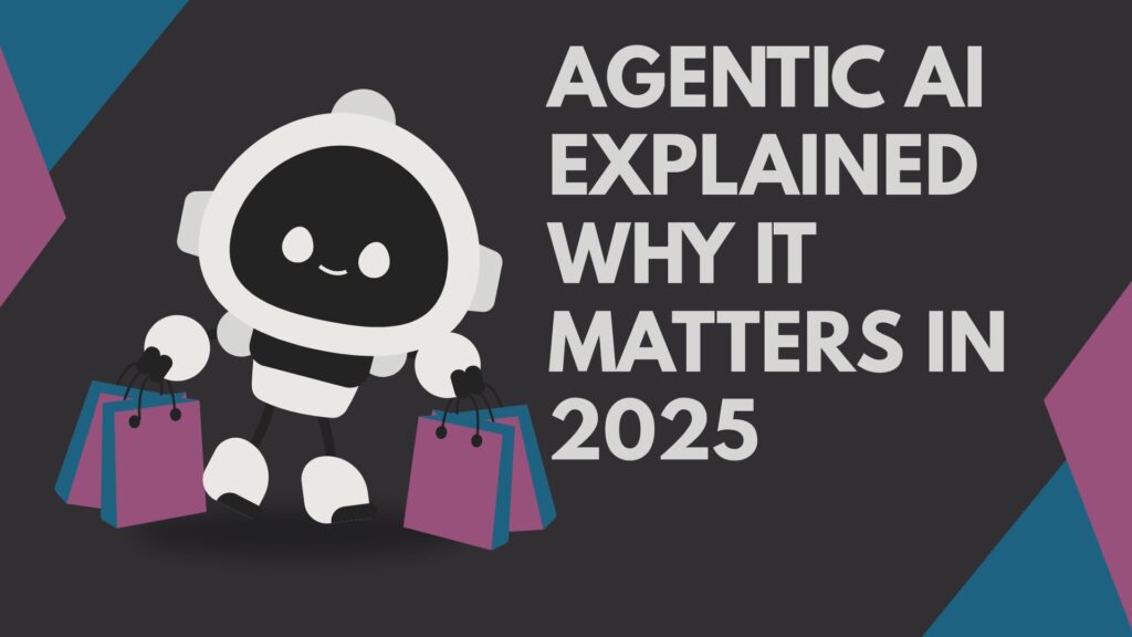 Agentic AI explained showing smart AI agents that plan and act independently in 2025