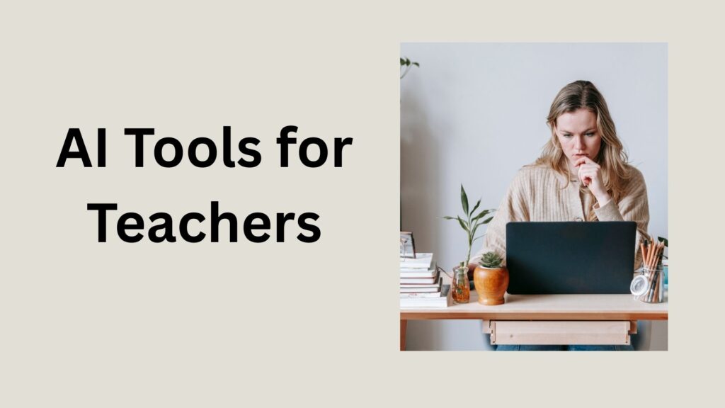 AI tools for teachers and online tutors helping educators save time, plan lessons, and improve student learning online
